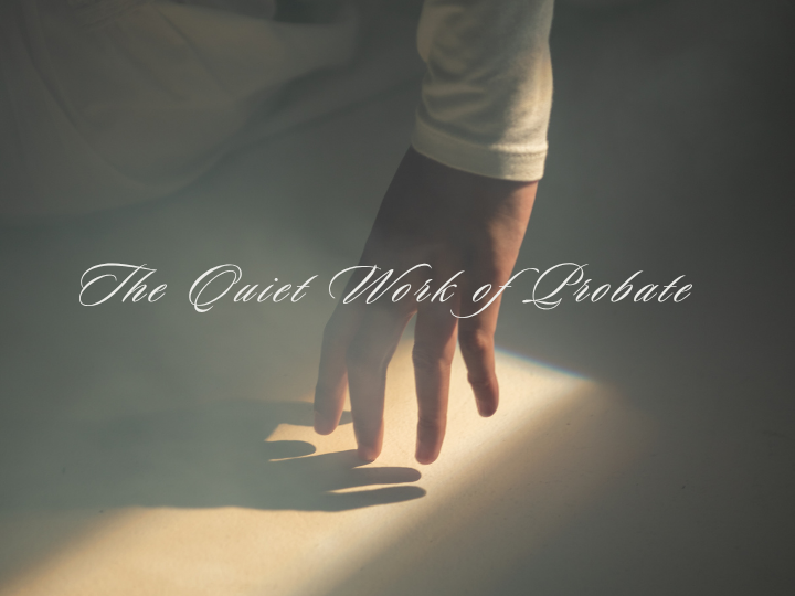 The Emotional Weight of Probate