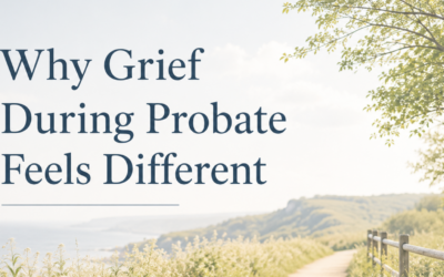 Why Grief During Probate Feels Different